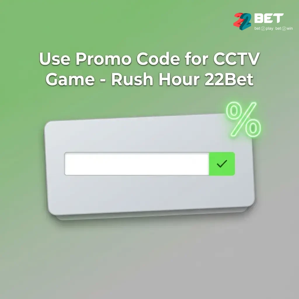 22Bet promo code BETS250 entry field for CCTV Rush Hour game registration bonus activation